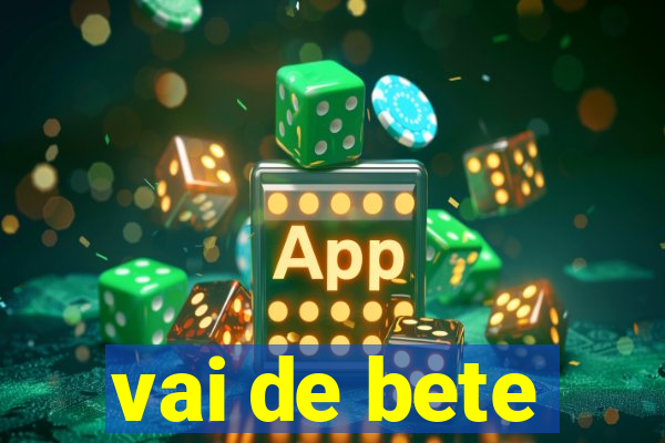 vai de bete